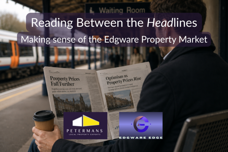 Reading Between the Headlines: Making Sense of the Edgware Property Market